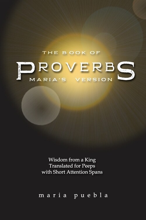 The Book of Proverbs: Marias Version (Paperback)