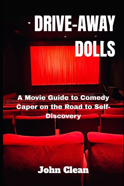 Drive-Away Dolls: A Movie guide to Comedy Caper on the Road to Self-Discovery (Paperback)