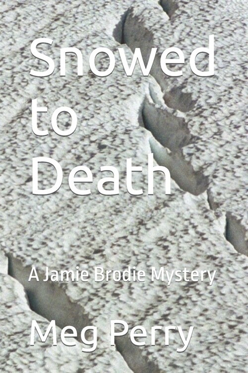 Snowed to Death: A Jamie Brodie Mystery (Paperback)