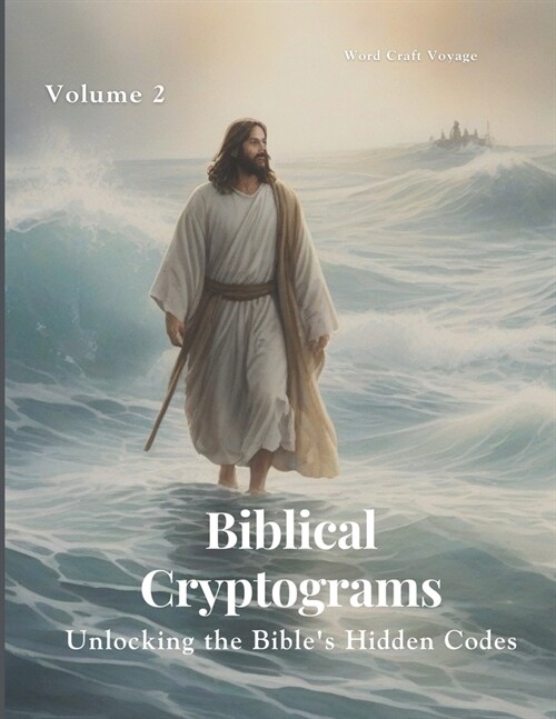 Biblical Cryptograms (501 Puzzles in this Book) Volume 2: Unlocking the Bibles Hidden Codes - From NIV (New International Version) (Paperback)
