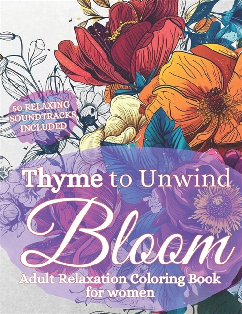 Bloom Adult Coloring Book for Women: Color, Listen, and Relax for Stress & Anxiety Relief (Paperback)