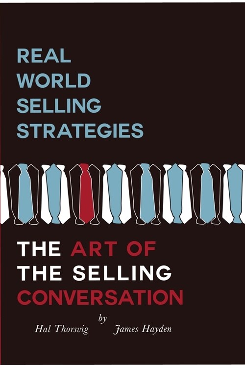 Real World Selling The Art Of The Selling Conversation (Paperback)