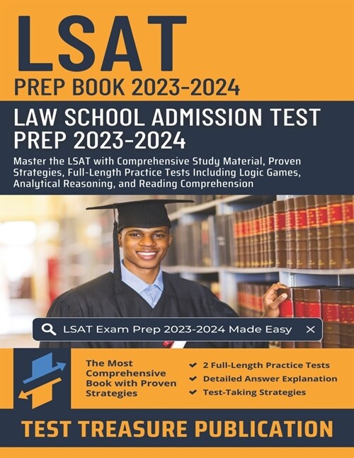 LSAT Prep Book 2023-2024: Law School Admission Test Prep 2023-2024: Master the LSAT with Comprehensive Study Material, Proven Strategies, Full-L (Paperback)