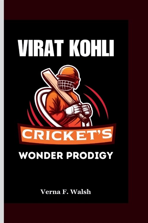 Virat Kohli: Crickets Wonder Prodigy (Paperback)
