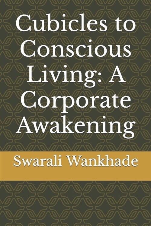 Cubicles to Conscious Living: A Corporate Awakening (Paperback)