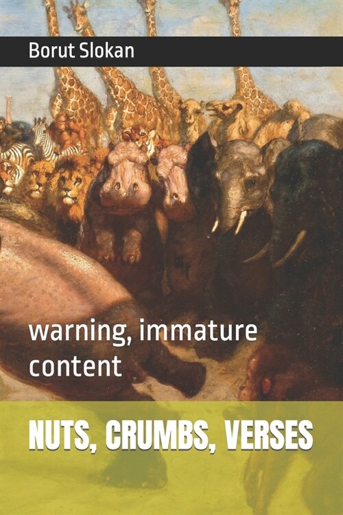 Nuts, Crumbs, Verses: warning, immature content (Paperback)