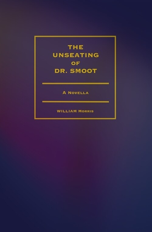 The Unseating of Dr. Smoot (Paperback)