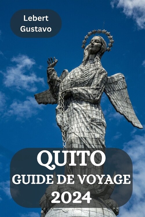 Quito Guide de Voyage 2024 (Paperback)