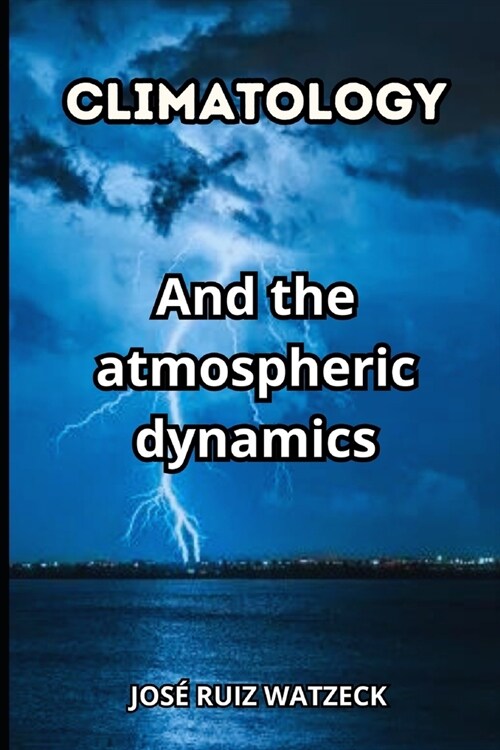 Climatology: And the atmospheric dynamics (Paperback)