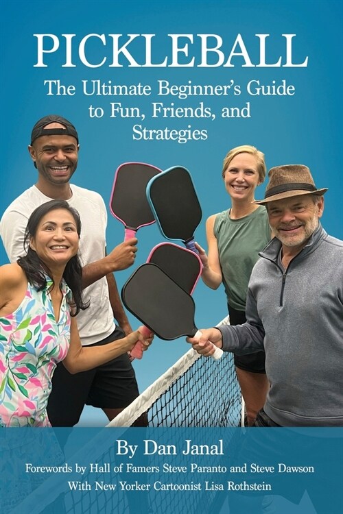 Pickleball: The Ultimate Beginners Guide to Fun, Friends, and Strategies (Paperback)