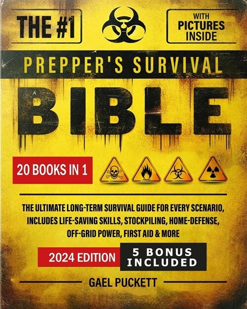 The #1 Preppers Survival Bible: [20 in 1] The Ultimate Long-Term Survival Guide for Every Scenario, Includes Life-Saving Skills, Stockpiling, Home-De (Paperback)