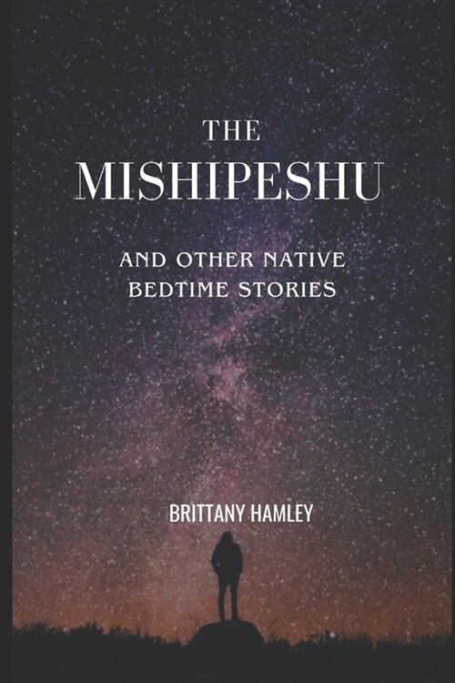 The Mishipeshu and Other Native Bedtime Stories (Paperback)