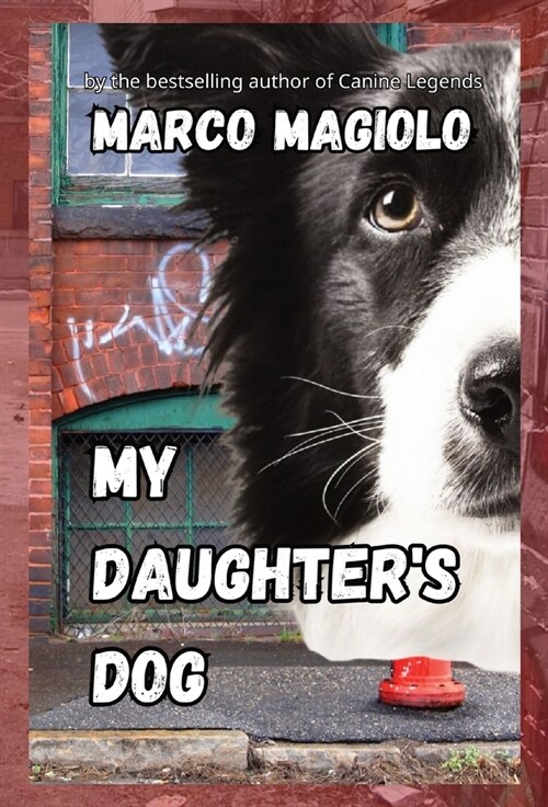 My Daughters Dog: (Deluxe Edition) (Hardcover)