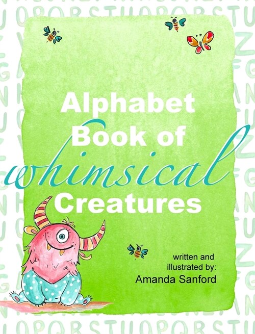 Alphabet Book of Whimsical Creatures: Poems for Each Letter of the Alphabet (Hardcover, 2)