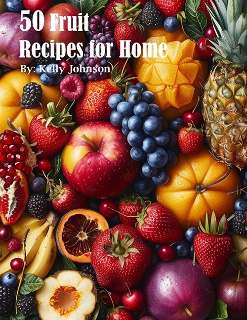 50 Fruit Recipes for Home (Paperback)