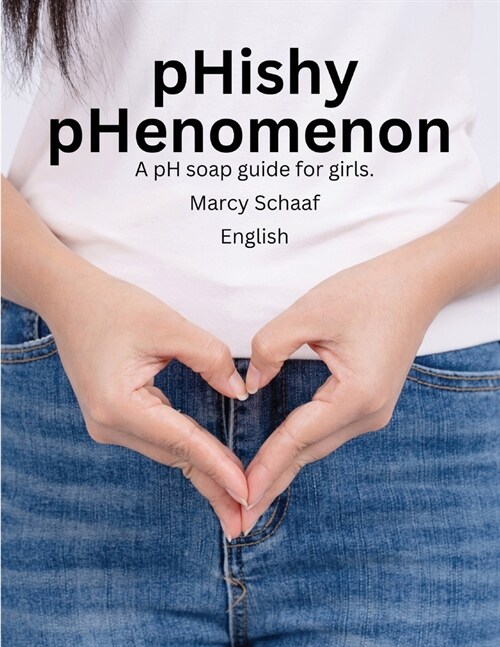 pHishy pHenomenon: A pH Guide for Girls (Paperback)