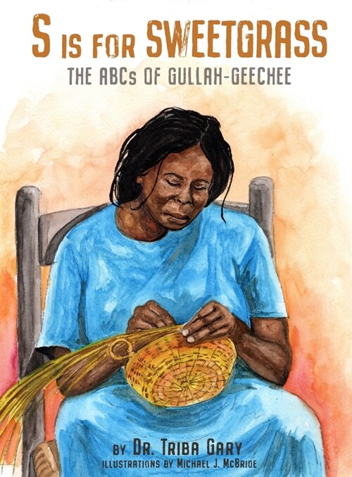 S is for Sweetgrass: The ABCs of Gullah-Geechee (Hardcover)
