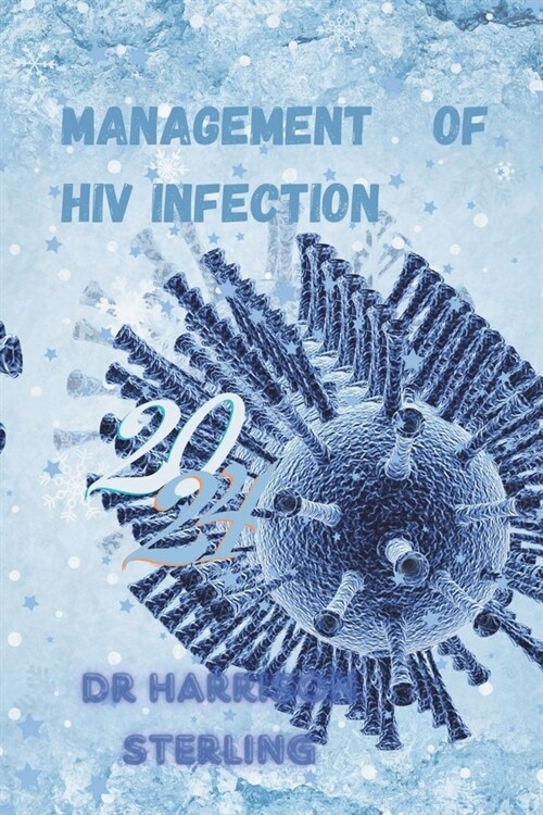 Management of HIV Infection: 2024 Medical management of HIV infection (Paperback)