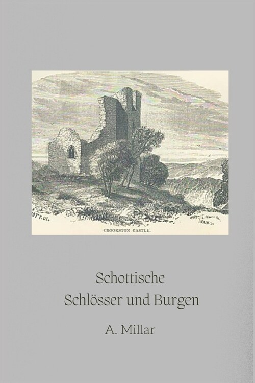 Schottische Schl?ser und Burgen: ?erlieferungen und Legenden (Paperback)