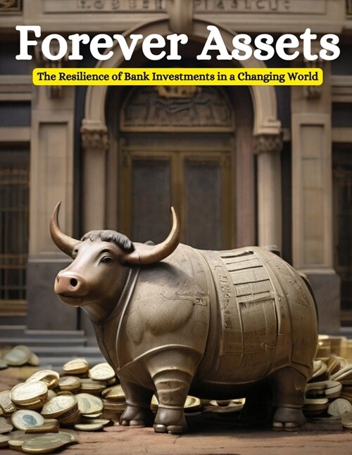 Forever Assets: The Resilience of Bank Investments in a Changing World (Paperback)