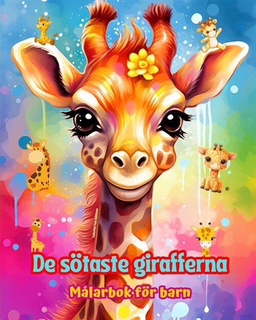 De s?aste girafferna - M?arbok f? barn - Kreativa scener av bed?ande och roliga giraffer: Charmiga teckningar som uppmuntrar till kreativitet och (Paperback)