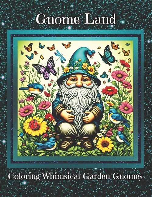 Gnome Land: Coloring Whimsical Garden Gnomes (Paperback)