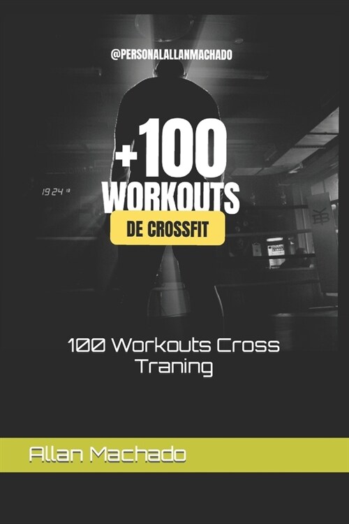 100 Workouts Cross Traning (Paperback)