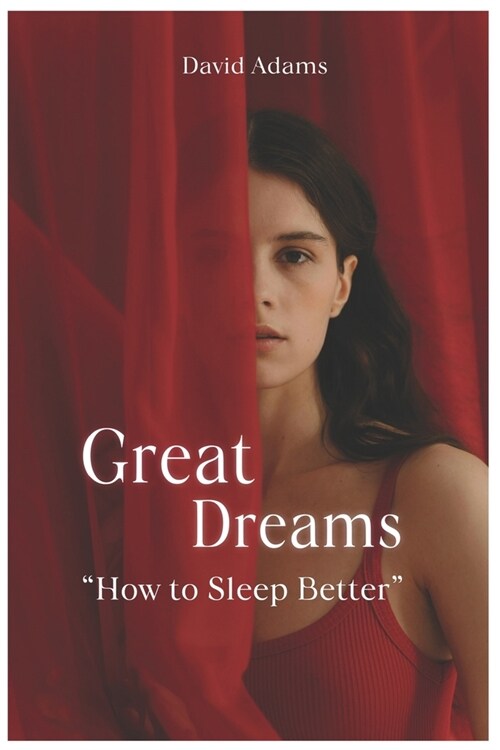 Great Dreams: How sleep to better (Paperback)