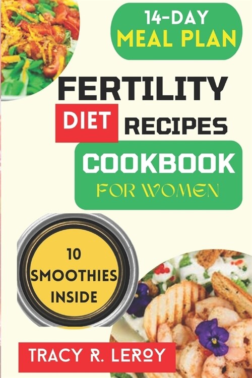 Fertility Diet Cookbook For Women: Easy Healthy and Delicious Recipes To Improve Your Egg Quality and Your Fertility (Paperback)