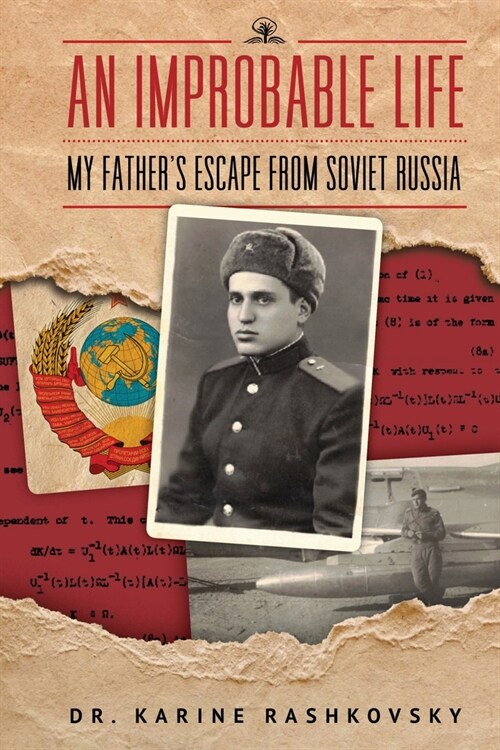 An Improbable Life: My Fathers Escape from Soviet Russia (Paperback)