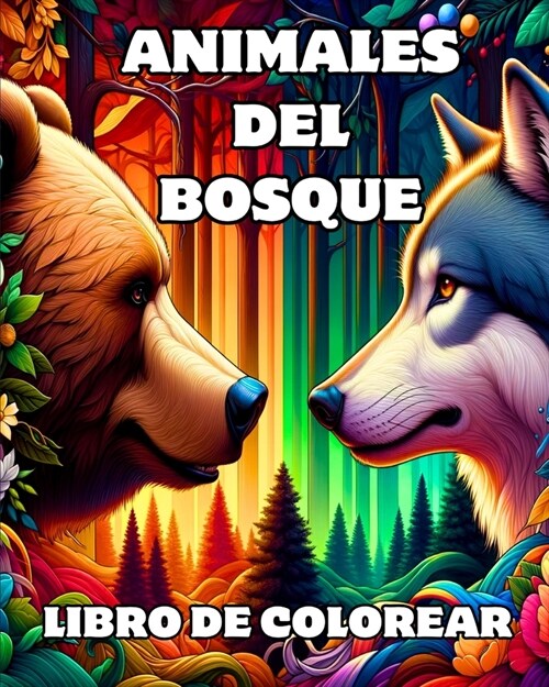 Animales del Bosque Libro de Colorear: Hermosas criaturas del bosque para colorear y relajarse (Paperback)