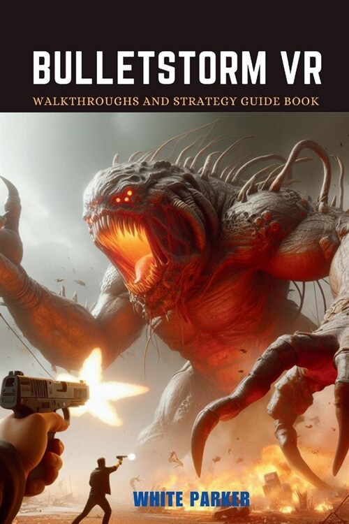 Bulletstorm VR: Walkthroughs and Strategy Guide Book (Paperback)