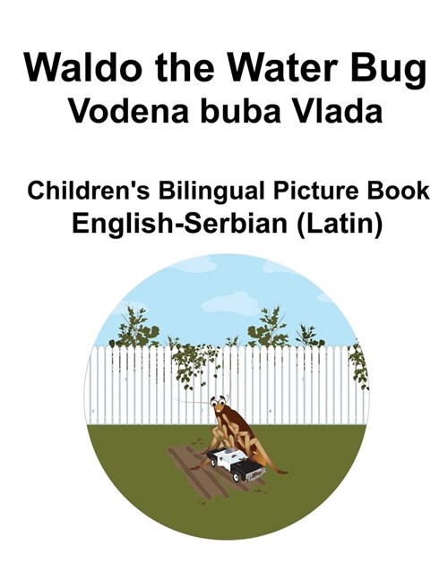 English-Serbian (Latin) Waldo the Water Bug / Vodena buba Vlada Childrens Bilingual Picture Book (Paperback)