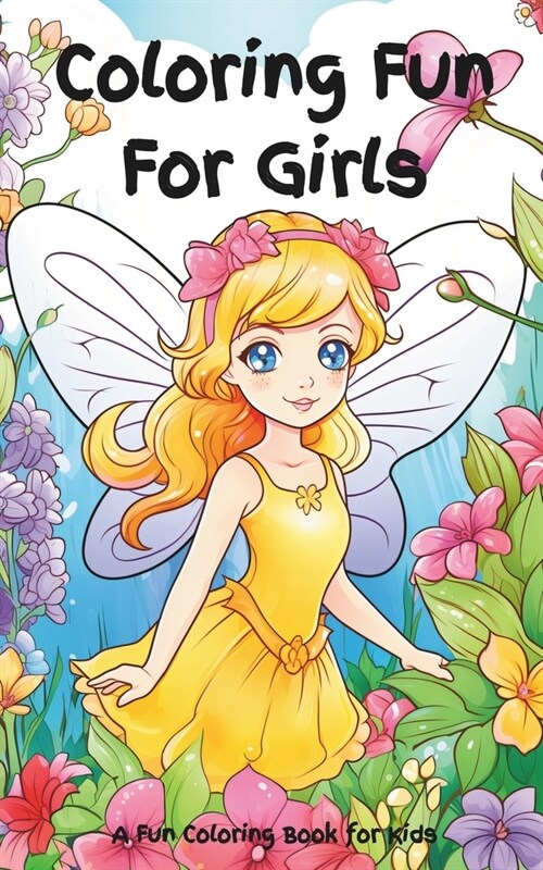 Coloring Fun For Girls: A Fun Coloring Book For Kids (Paperback)