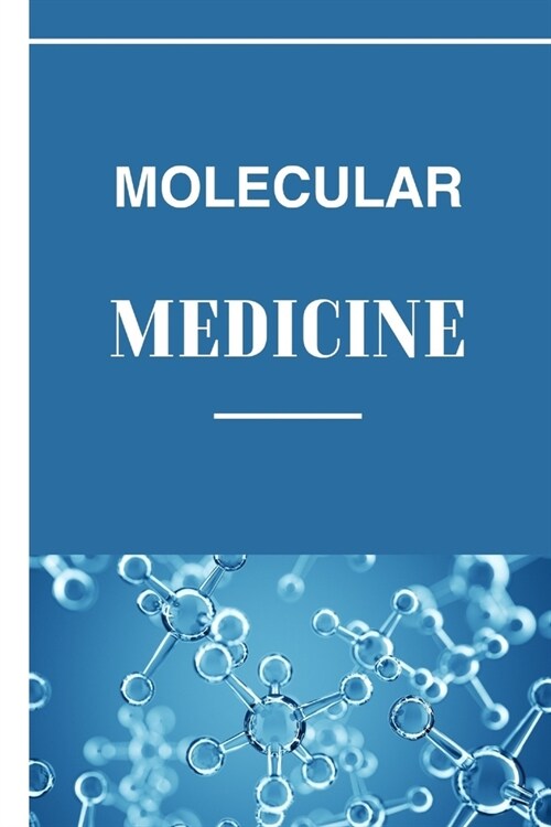 Molecular Medicine: A Comprehensive Guide to Revolution in Inflammatory Disease Management (Paperback)