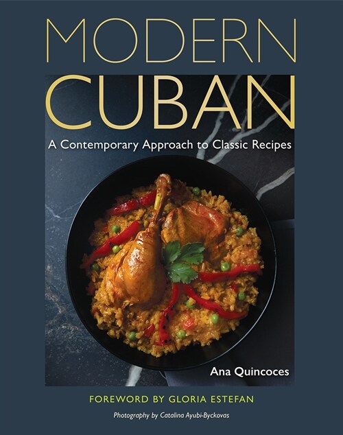 Modern Cuban: A Contemporary Approach to Classic Recipes (Hardcover)