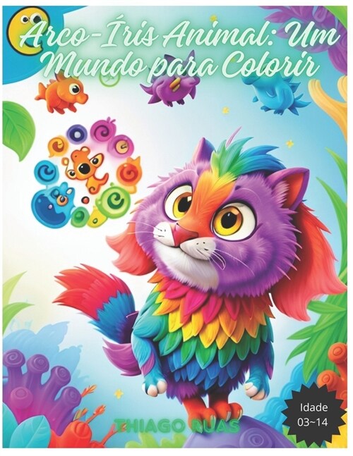 Arco-?is Animal: Um Mundo para Colorir (Paperback)