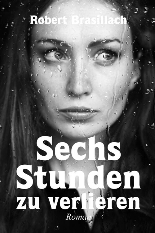 Sechs Stunden zu verlieren, Roman (Paperback)