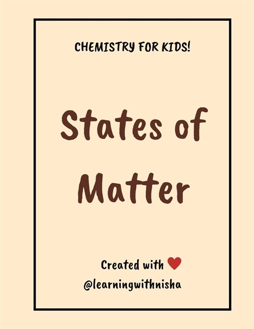 Chemistry for Kids! States Of Matter (Paperback)