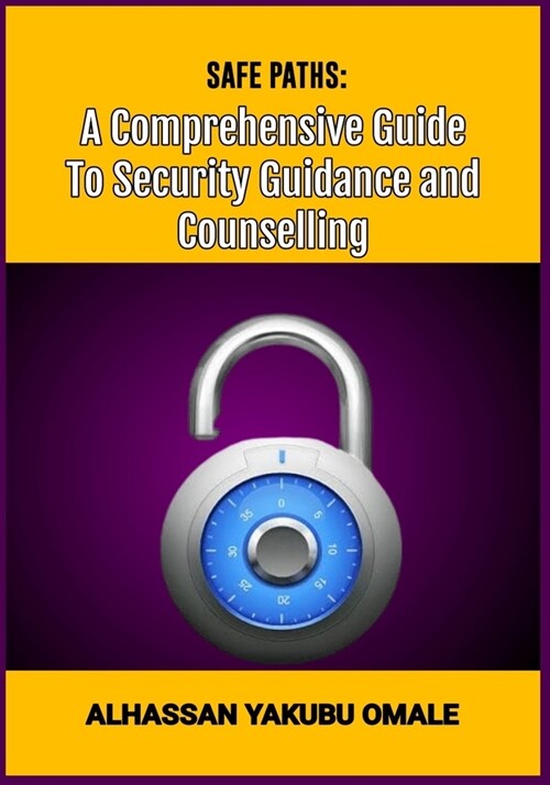 Safe Path: A Comprehensive Guide to Security Guidance and Counseling (Paperback)