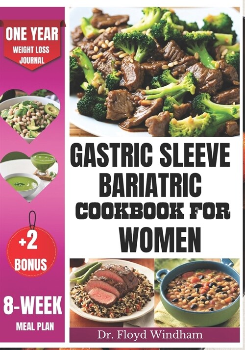 Gastric Sleeve Bariatric Cookbook for Women: Your Hand-to-Hand guide for achieving success after weight loss surgery, complete with delectable recipes (Paperback)