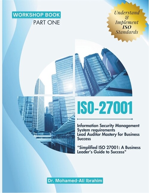 Iso 27001: Information Security Management System requirements Lead Auditor Mastery for Business Success Simplified ISO 27001: A (Paperback)