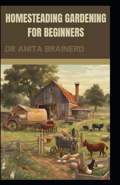 Homesteading Gardening for Beginners (Paperback)