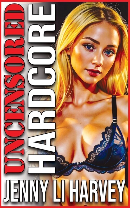 Uncensored Erotica: Hardcore: 50 Short Bedtime Erotica Stories (Paperback)