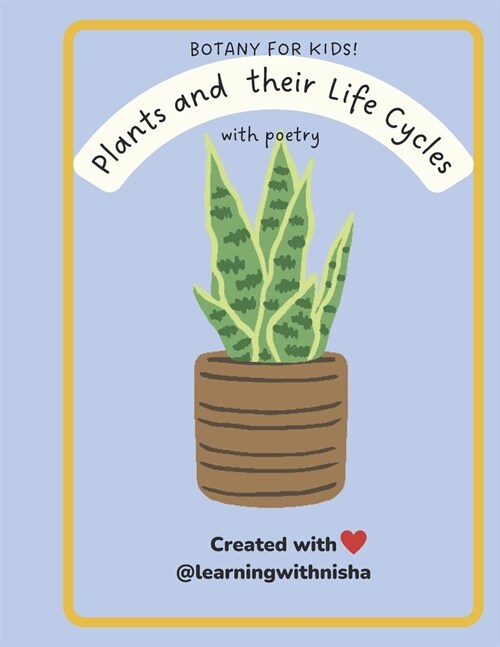Botany for Kids! Plants and their Life Cycles (Paperback)