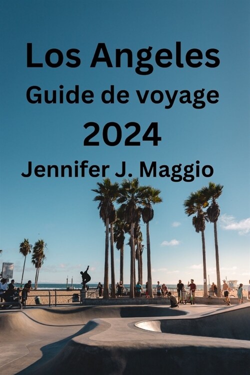 Los Angeles Guide de voyage 2024 (Paperback)