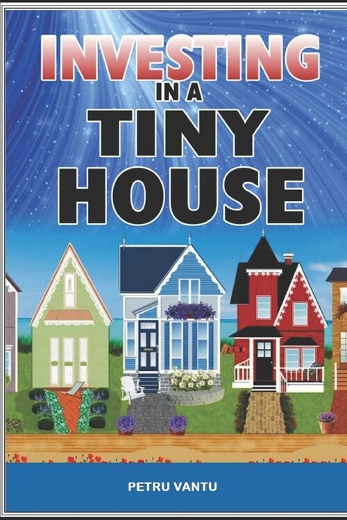 Investing in a tiny house (Paperback)