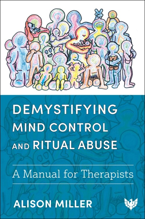 Demystifying Mind Control and Ritual Abuse : A Manual for Therapists (Paperback)