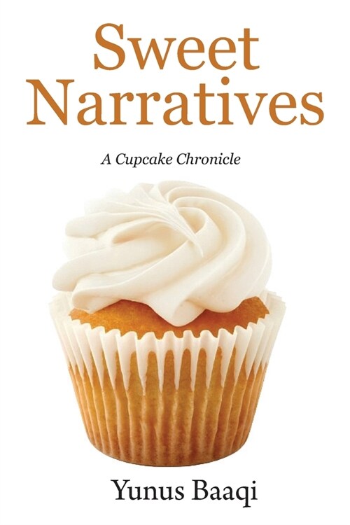 Sweet Narratives: A Cupcake Chronicle (Paperback)