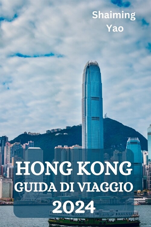 Hong Kong Guida Di Viaggio 2024 (Paperback)